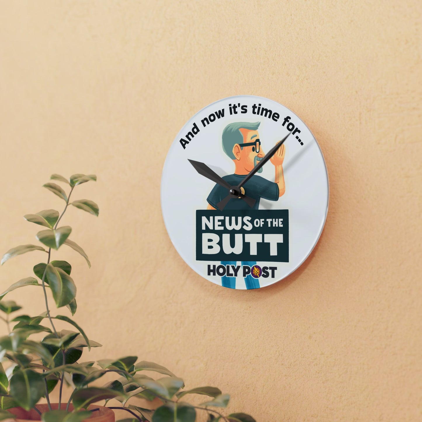 "And now it's time for... News of the Butt" Wall Clock