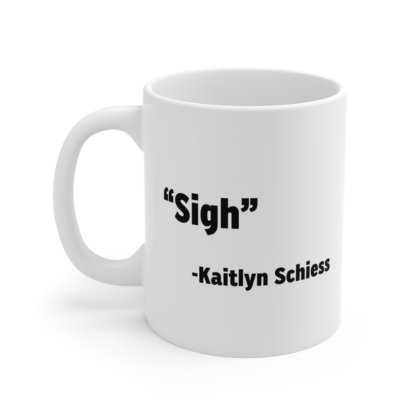 "Sigh" Mug 11oz